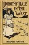 [Gutenberg 54022] • Dorothy Dale in the West